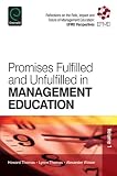 Reflections on the role, impact and future of management education : EFMD perspectives. Volume 1, Promises fulfilled and unfulfilled in management education