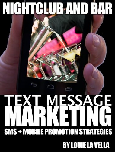 Text Message Mobile Marketing for Nightclubs and Bars: Promoting Your Venue With SMS