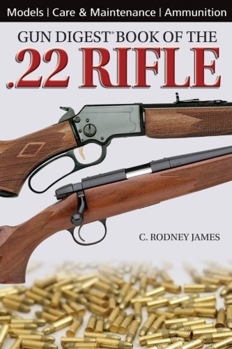 The Gun Digest Book of the .22 Rifle by James, C. Rodney (2010) Paperback