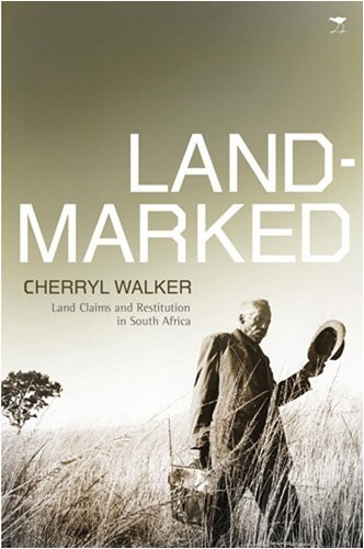 Landmarked: Land Claims and Restitution in South Africa