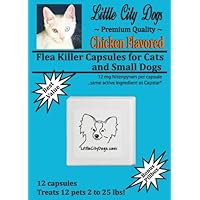 Little City Dogs CHICKEN FLAVORED Flea Killer Capsules for Cats and Small Dogs - 12 Mg Nitenpyram Per Capsule ...Same Active Ingredient As Capstar® - 12 Capsules Treats 12 Pets 2 to 25 lbs