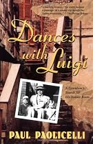 Dances with Luigi: A Grandson's Search for His Italian Roots