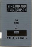 Rimbaud and Jim Morrison: The Rebel As Poet