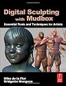 Digital Sculpting With Mudbox: Essential Tools and Techniques for Artists