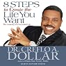 8 Steps To Create The Life You Want