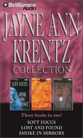 Jayne Ann Krentz Collection: Soft Focus, Lost and Found, and Smoke in Mirrors by Jayne Ann Krentz (2003-04-10)