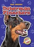 Doberman Pinschers (Blastoff! Readers: Dog Breeds) (Blastoff! Readers: Dog Breeds: Level 4)