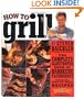 How to Grill: The Complete Illustrated Book of Barbecue Techniques, A Barbecue Bible! Cookbook