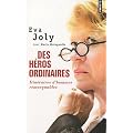Des h�ros ordinaires : Itin�raires d'hommes remarquables