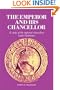 The Emperor and His Chancellor: A Study of the Imperial Chancellery under Gattinara (Cambridge Studies in Early Modern History)