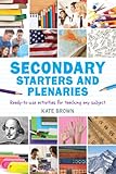 Secondary starters and plenaries : ready-to-use activities for teaching any subject
