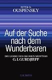 Produkt-Bild: Auf der Suche nach dem Wunderbaren: Die Lehre des gro&szlig;en Meisters G. I. Gurdjieff