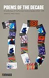 Poems of the decade : an anthology of the Forward books of poetry, 2002-2011