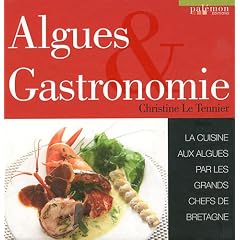 Algues & Gastronomie : La cuisine aux algues par les grands chefs de Bretagne