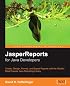 JasperReports: Reporting for Java Developers