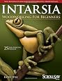 Intarsia Woodworking for Beginners: Skill-Building Lessons for Creating Beautiful Wood Mosaics (Scroll Saw Magazine)