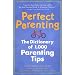 Perfect Parenting: The Dictionary of 1,000 Parenting Tips