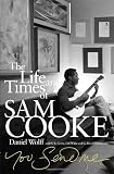 You Send Me: The Life and Times of Sam Cooke