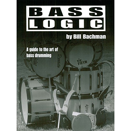 Bass Logic: A Guide to the Art of Bass Drumming