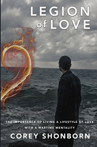 Legion of Love: The Importance of Living a Lifestyle of Love With a Wartime Mentality