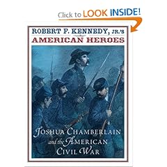 Robert F. Kennedy, Jr.'s American Heroes: Joshua Chamberlain and the American Civil War (American Heroes (Hyperion))