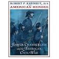 Joshua Chamberlain and the American Civil War by Jr., Robert F. Kennedy and Nikita Andreev