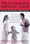 The Co-Parenting Survival Guide: Letting Go of Conflict After a Difficult Divorce