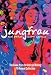 Jungfrau and Other Short Stories: The Caine Prize for African Writing 2007: The Caine Prize for African Writing 7th Annual Collection