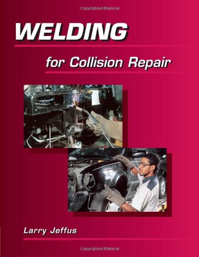 Welding for Collision Repair - Cengage Learning - DE-0766809668 - ISBN: 0766809668 - ISBN-13: 9780766809666