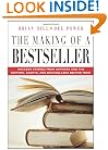 The Making of a Bestseller: Success Stories from Authors and the Editors, Agents, and Booksellers Behind Them