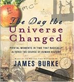 The Day the Universe Changed: How Galileo's Telescope Changed The Truth and Other Events in History That Dramatically Altered Our Understanding of the World (Back Bay Books)