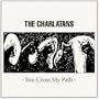 You Cross My Path