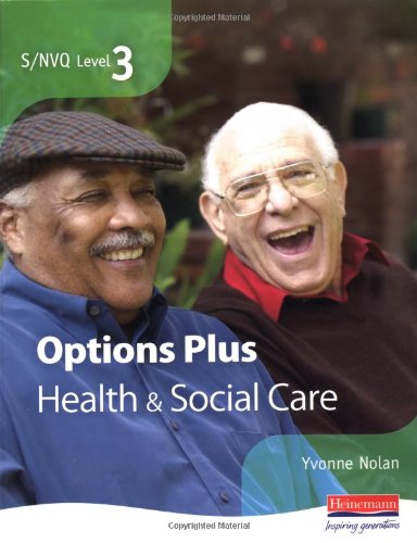 S/NVQ Level 3 Health and Social Care Options Plus: Additional Units for More Choice and Flexibility (NVQ/SVQ Health and Social Care)