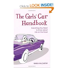 The Girl's Car Handbook: Everything You Need to Know About Life on the Road