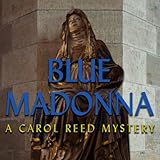 Blue Madonna: A Carol Reed Mystery [Download]