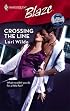 Crossing The Line (Harlequin Blaze)