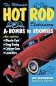 Ultimate Hot Rod Dictionary: A-Bombs to Zoomies