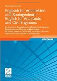 Englisch f&uuml;r Architekten und Bauingenieure - English for Architects and Civil Engineers: Ein kompletter Projektablauf auf Englisch mit Vokabeln, .. - expressions, exercises and practical advice. - Sharon Heidenreich
