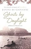 Ghosts By Daylight: War and Love - Janine di Giovanni