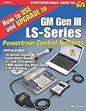 How to Use and Upgrade to GM Gen III LS-Series Powertrain Control Systems