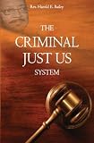 The Criminal Just Us System