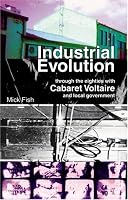 Industrial Evolution: Through the Eighties with Cabaret Voltaire and Local Government (Poptomes)