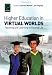Higher Education in Virtual Worlds Teaching and Learning in Second Life