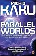 Parallel Worlds: The Science of Alternative Universes and Our Future in the Cosmos