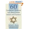 60 Questions Christians Ask About Jewish Beliefs and Practices