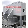The Concrete House: Building Solid, Safe & Efficient with Insulating Concrete Forms