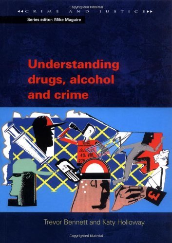 Understanding Drugs, Alcohol and Crime (Crime & Justice)
