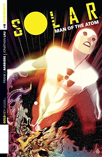 Solar: Man Of The Atom #6: Digital Exclusive Edition
