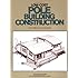 Low-Cost Pole Building Construction: The Complete How-To Book