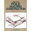 Low-Cost Pole Building Construction: The Complete How-To Book